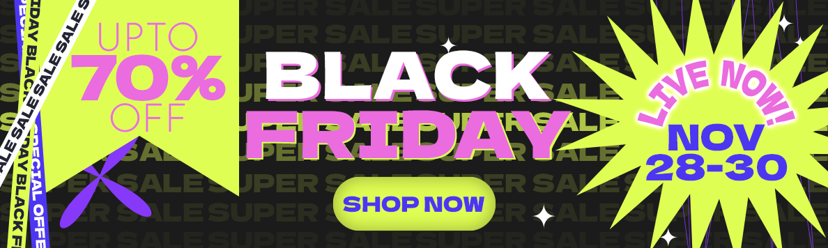 Black Friday 25 - Live Now!