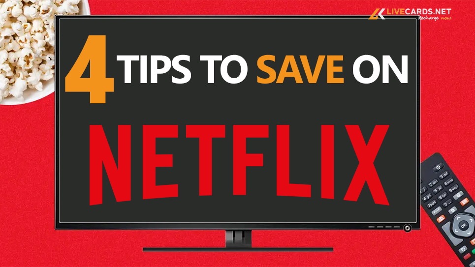 Tips to save on netflix - livecards